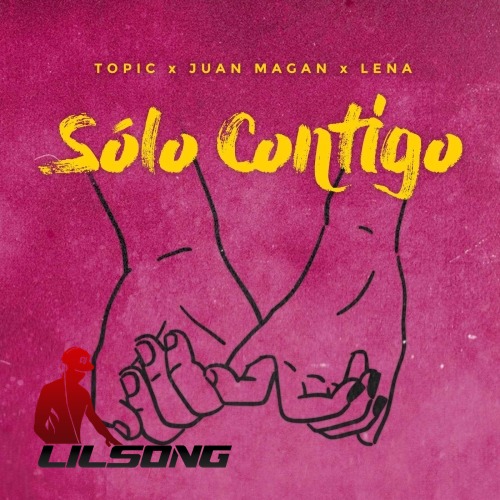 Topic, Juan Magan & Lena - Solo Contigo